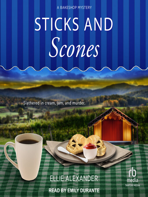 Title details for Sticks and Scones by Ellie Alexander - Available